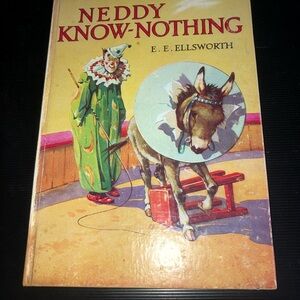 Vintage Neddy Know-Nothing Book by E.E. Ellsworth- easy to read book - preloved